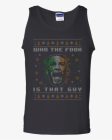 Conor Mcgregor Xmas Shirt, Who The Fook Is That Guy - Active Tank, HD Png Download, Free Download