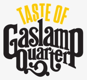 Taste Of Gaslamp Quarter - Gaslamp Quarter, HD Png Download, Free Download