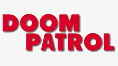 Doom Patrol Png Hd - Doom Patrol Title Logo, Transparent Png, Free Download