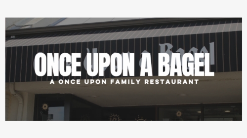 Once Upon A Bagel - Signage, HD Png Download, Free Download