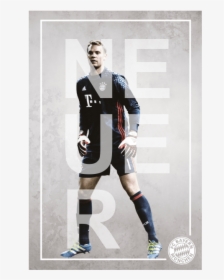 Poster Player Neuer - Manuel Neuer 2018 Poster Bayern Munchen, HD Png Download, Free Download