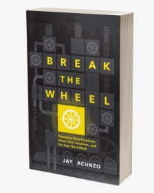 Learn More &gt - Break The Wheel Jay Acunzo, HD Png Download, Free Download