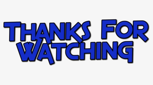 Transparent Thanks For Watching Png Graphics Png Download Kindpng