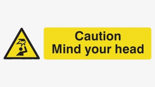 MIND YOUR HEAD SAFETY NOTICE BLACK ON YELLOW WARNING SIGN 