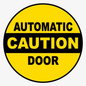 Transparent Caution Sign Png - Automatic Door Caution Sign, Png Download, Free Download