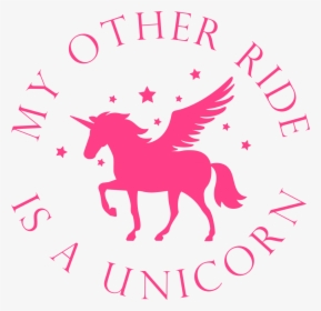 My Other Ride Is A Unicorn Svg Cut File - Ad Maiorem Dei Gloriam, HD Png Download, Free Download