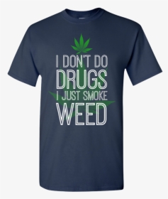 Limited Edition Stay Green **smoke Weed** Shirts & - Active Shirt, HD Png Download, Free Download