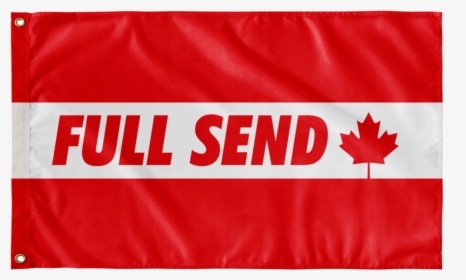 Full Send Canadian Flag - Canada Flag, HD Png Download, Free Download