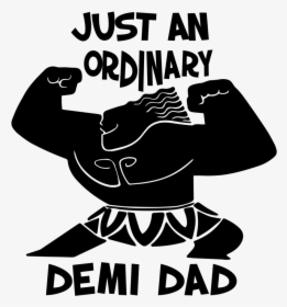 Just An Ordinary Demi Dad , Png Download - Muscle Up Buttercup Moana, Transparent Png, Free Download