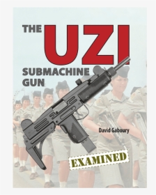 The Uzi Submachine Gun Examined, HD Png Download, Free Download