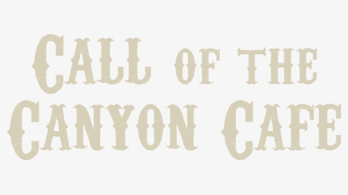 Call Of The Canyon - Calligraphy, HD Png Download, Free Download