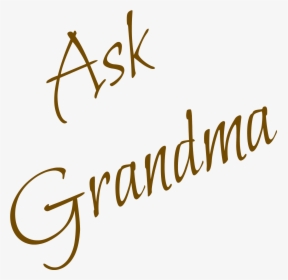 Ask Grandma, HD Png Download, Free Download