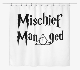 Mischief Managed Shower Curtain - Banner, HD Png Download, Free Download