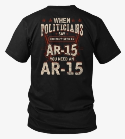 Need An Ar 15 Shirts, Long Sleeve, Hoodie - Active Shirt, HD Png Download, Free Download
