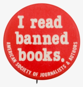 I Read Banned Books Cause Button Museum - Circle, HD Png Download, Free Download