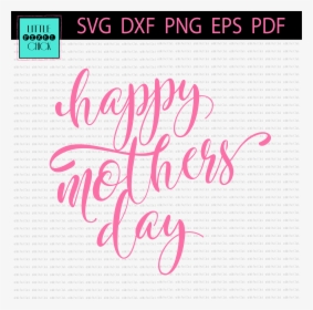 Happy Mothers Day Png - Portable Network Graphics, Transparent Png, Free Download