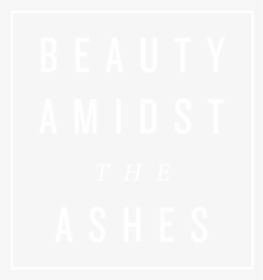 © Beauty Amidst The Ashes, Inc - Johns Hopkins White Logo, HD Png Download, Free Download