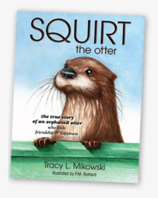 Squirt The Otter Book Cover - Punxsutawney Phil, HD Png Download, Free Download