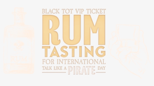 Black Tot Vip Ticket For Rum Tasting Event - Poster, HD Png Download, Free Download