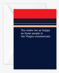 You Make Me As Happy As Those People In The Viagra - Paper, HD Png Download, Free Download