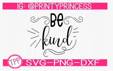 Be Kind Svg Design File Example Image - Calligraphy, HD Png Download, Free Download