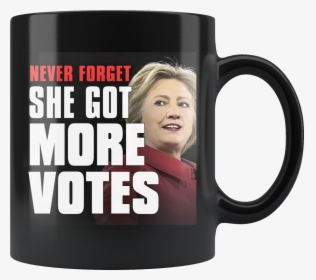 She Got More Votes Black Coffee Mug"  Class=, HD Png Download, Free Download