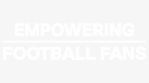 Empowering Football Fans, HD Png Download, Free Download