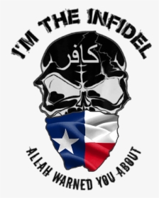 I"m The Infidel Allah Warned You About Texas Flag T-shirt, HD Png Download, Free Download