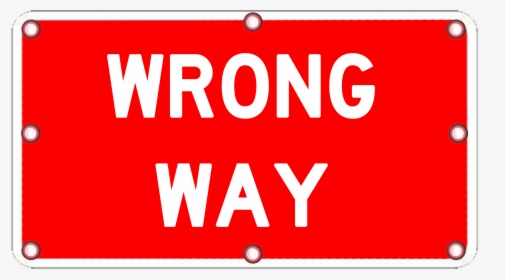 Wrong Way Sign - Sign, HD Png Download, Free Download