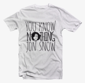 You Know Nothing, Jon Snow - You Know Nothing Jon Snow Print, HD Png Download, Free Download