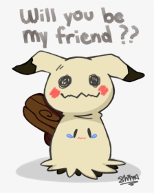 Pokemon Mimikyu Friend - Mimikyu Will You Be My Friend, HD Png Download, Free Download