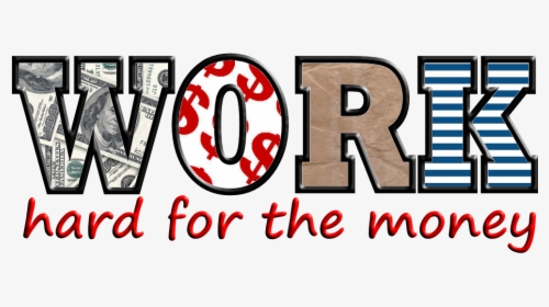 Work Hard For The Money Word - Work For The Money Clipart, HD Png Download, Free Download