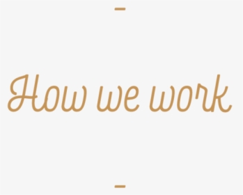 How We Work - Tan, HD Png Download, Free Download