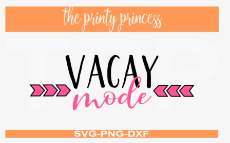 Vacay Mode Svg, Spring Break Svg, Summer Vacation Des - Calligraphy, HD Png Download, Free Download