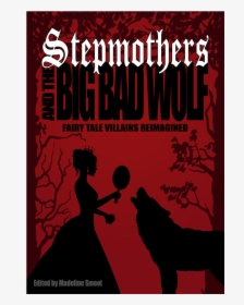 Stepmothers And The Big Bad Wolf - Poster, HD Png Download, Free Download