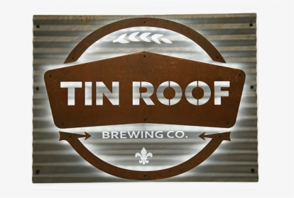 Tin Roof Brewing Signs, HD Png Download, Free Download