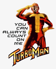 Turbo Man Dementor Jingle All The Way Youtube Action - You Can Always Count On Me Turbo Man, HD Png Download, Free Download