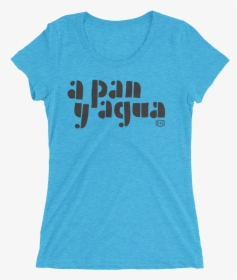 A Pan Y Agua 4 Women - T-shirt, HD Png Download, Free Download