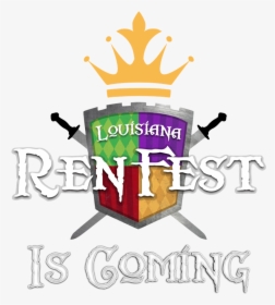 Renfest Is Coming Logo - Louisiana Renaissance Festival, HD Png Download, Free Download