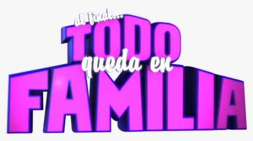 Al Fina Todo Queda En Familia Casting Call - Graphic Design, HD Png Download, Free Download