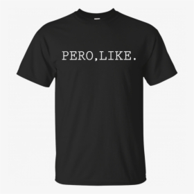 Camila Cabello Pero Like T-shirt - Trek Factory T Shirt, HD Png Download, Free Download