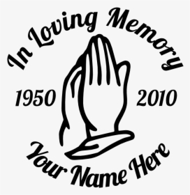 In Loving Memory Praying Hands Sticker Svg File In Loving Memory Svg Free Hd Png Download Kindpng