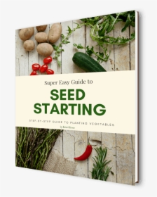 Book Cover For Super Easy Guide To Seed Starting By - Vegetable Book Cover, HD Png Download, Free Download