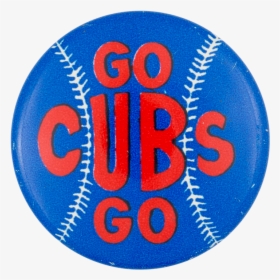 Go Cubs Go Chicago Button Museum - Go Cubs Go Transparent, HD Png Download, Free Download