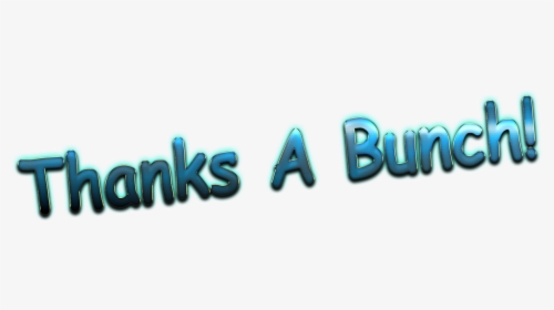 Thanks A Bunch Png Free Background - Graphic Design, Transparent Png, Free Download