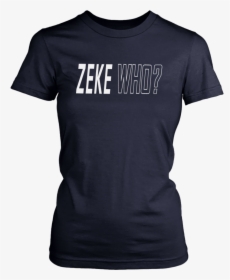 Zeke Who Shirt Ezekiel Elliott - Chevy Girl T Shirts, HD Png Download, Free Download