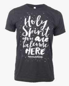 Holy Spirit You Are Here T-shirt - Active Shirt, HD Png Download, Free Download