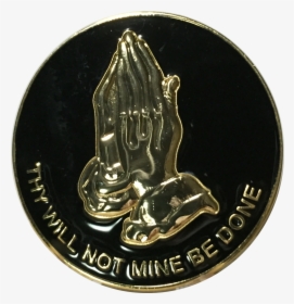 Praying Hands Thy Will Not Mine Be Done Black Gold - Coin, HD Png Download, Free Download