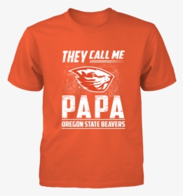 They Call Me Papa - Active Shirt, HD Png Download, Free Download