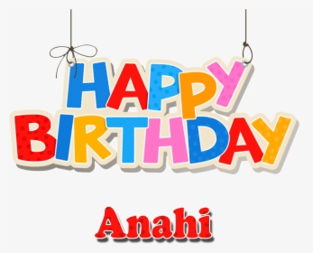 Anahi Happy Birthday Name Png - Happy Birthday Aryan Png, Transparent Png, Free Download